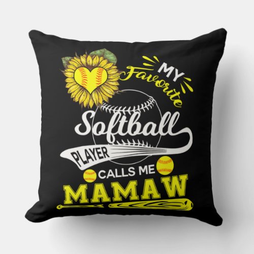 My Favorite Softball Player Calls Mamaw Sunflower Throw Pillow