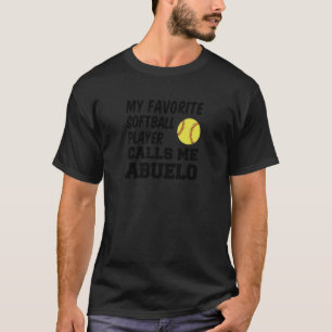 My Favorite Softball Player Calls Me Abuelo Spanis T-Shirt
