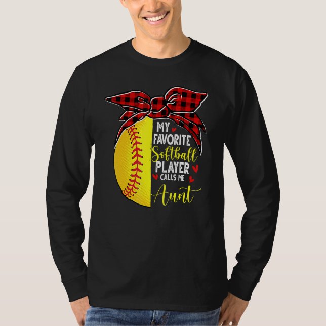 My Favorite Softball Player Calls Me Aunt T-Shirt (Front)