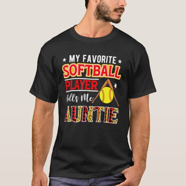 My Favorite Softball Player Calls Me Auntie Mother T-Shirt (Front)