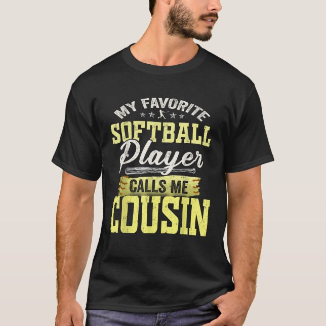 My Favorite Softball Player Calls Me Cousin T Shir T-Shirt (Front)