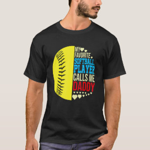 My Favorite Softball Player Calls Me Dad 2 T-Shirt