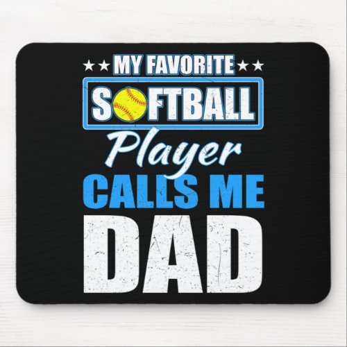 My Favorite Softball Player Calls Me Dad Day Mouse Pad