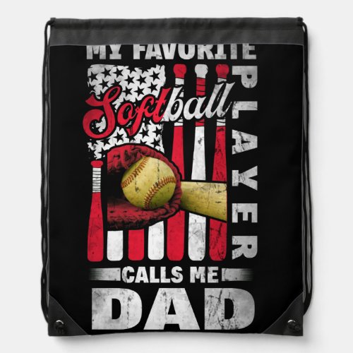 My Favorite Softball Player Calls Me Dad Fathers Drawstring Bag