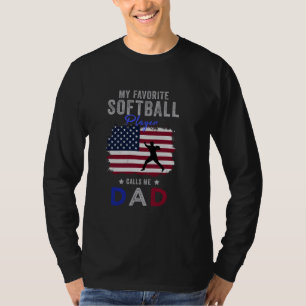 My Favorite Softball Player Calls Me Dad Proud Sof T-Shirt