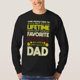 My Favorite Softball Player Calls Me Dad Softball T-Shirt