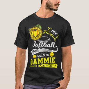 My Favorite Softball Player Calls Me Gammie Sunflo T-Shirt