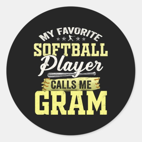 My Favorite Softball Player Calls Me Gram Classic Round Sticker