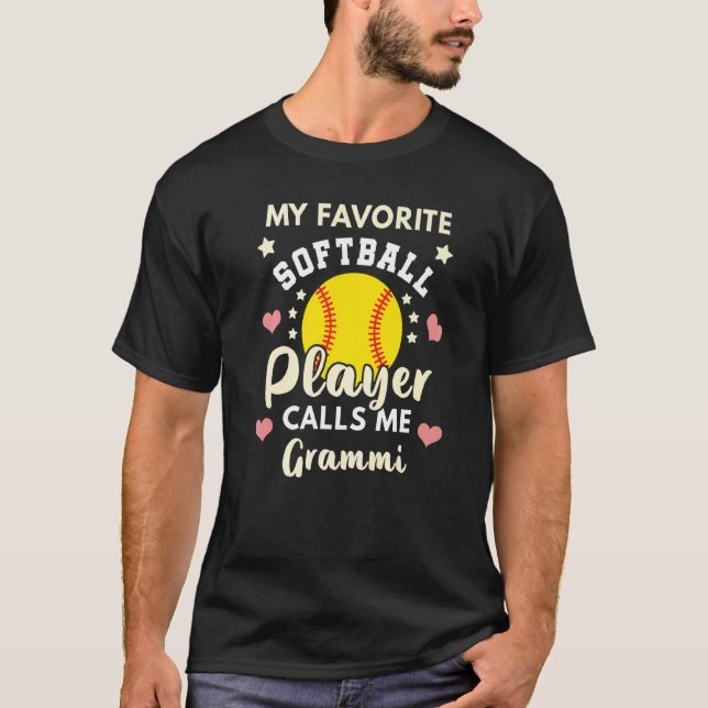 My Favorite Softball Player Calls Me Grammi Ball N T-Shirt (Front)