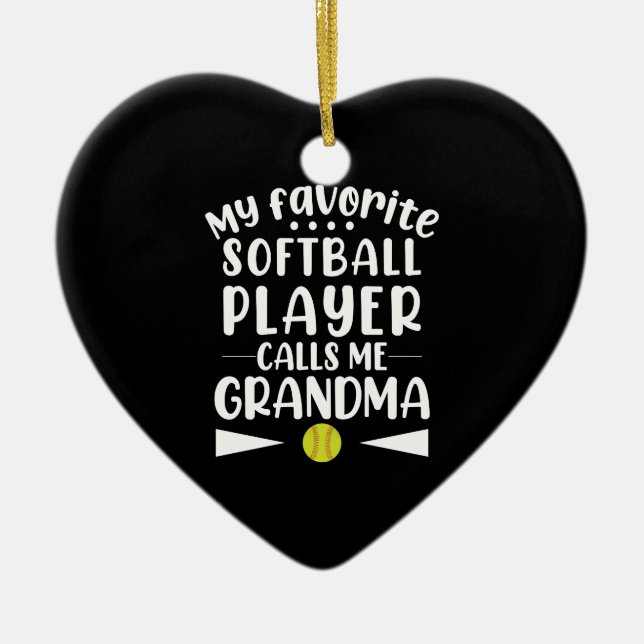 My Favorite Softball Player Calls Me Grandma Ceramic Ornament (Front)
