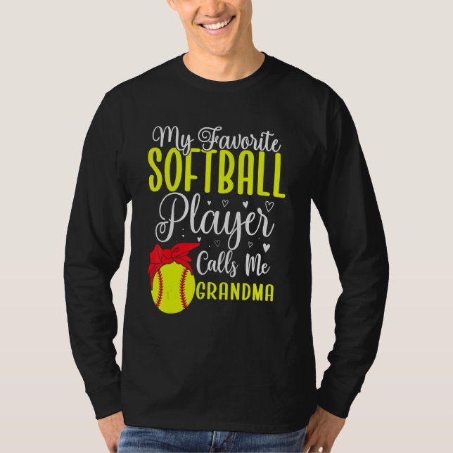 My Favorite Softball player calls me Grandma Cute  T-Shirt (Front)