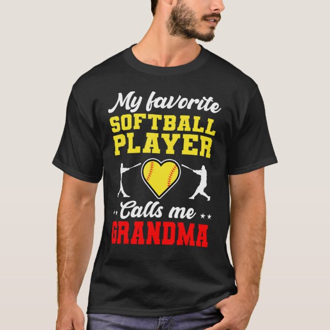 My Favorite Softball Player Calls Me Grandma Mothe T-Shirt (Front)