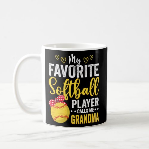My Favorite Softball Player Calls Me Grandma Softb Coffee Mug
