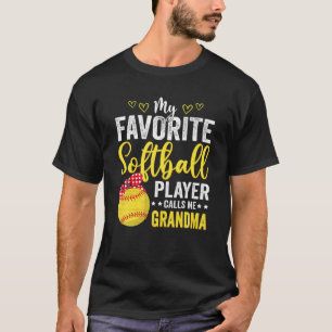 My Favorite Softball Player Calls Me Grandma Softb T-Shirt