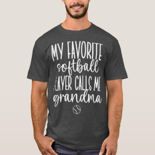 My Favorite Softball Player Calls Me Grandma T-Shi T-Shirt