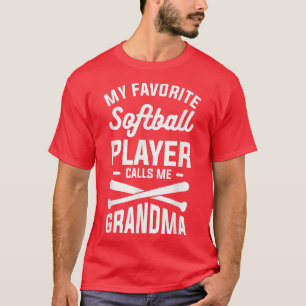My Favorite Softball Player Calls Me Grandma T-Shi T-Shirt