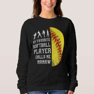 My Favorite Softball Player Calls Me Mamaw Sweatshirt