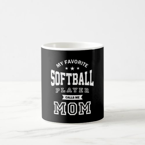 My Favorite Softball Player Calls Me Mom Coffee Mug