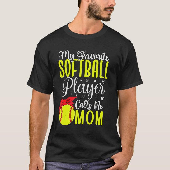 My Favorite Softball player calls me Mom Cute T-Shirt (Front)