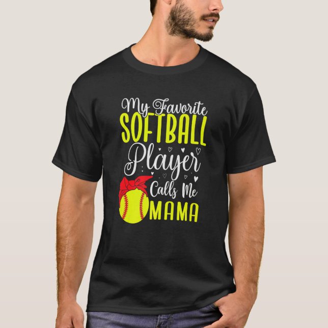 My Favorite Softball player calls me Mom Cute T-Shirt (Front)