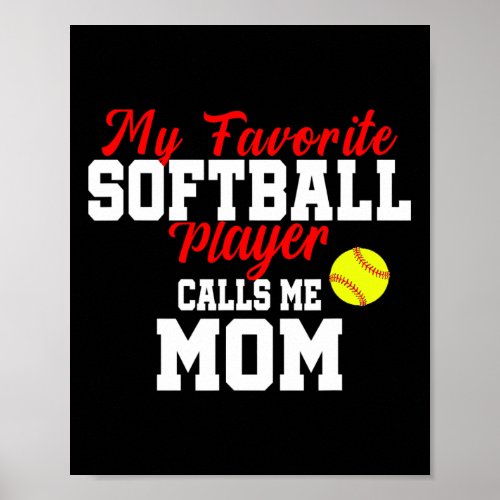 My Favorite Softball Player Calls Me Mom Funny Sof Poster