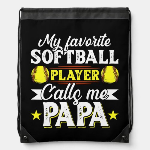 My Favorite Softball Player Calls Me Papa  Drawstring Bag