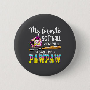 My Favorite Softball Player Calls Me Pawpaw Softba Button