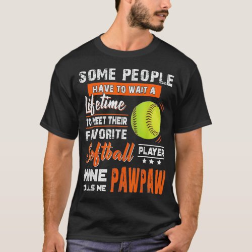 My Favorite Softball Player Calls Me Pawpaw  T_Shirt