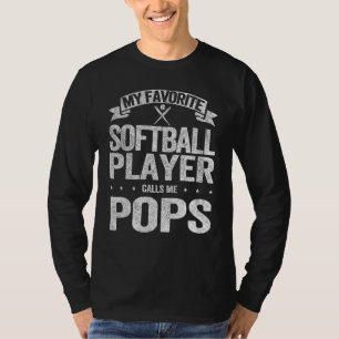 My Favorite Softball Player Calls Me Pops Grandpa  T-Shirt