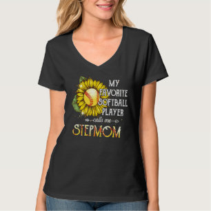 My Favorite Softball Player Calls Me Stepmom Sunfl T-Shirt