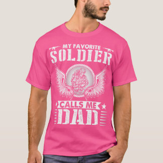 My Favorite Soldier Calls Me Dad Happy Father Day  T-Shirt