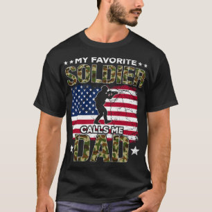 My Favorite Soldier Calls Me Dad Proud Army Dad So T-Shirt
