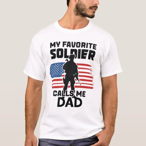 MY FAVORITE SOLDIER CALLS ME DAD T_Shirt