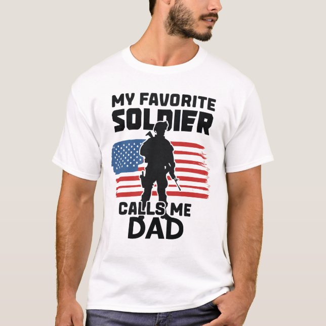 MY FAVORITE SOLDIER CALLS ME DAD T-Shirt (Front)