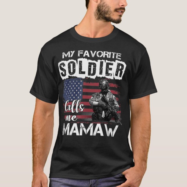 My Favorite Soldier Calls Me Mamaw Army Veteran T-Shirt (Front)