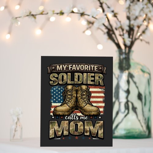 My favorite soldier calls me mom foam board