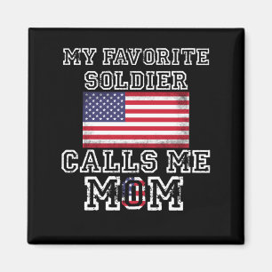 My Favorite Soldier Calls Me Mom Proud Army Mom Magnet