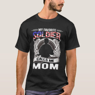 My Favorite Soldier Calls Me Mom Proud Army Mom Mo T-Shirt