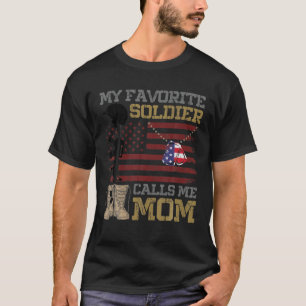 My Favorite Soldier Calls Me Mom Proud Army Mom T-Shirt