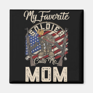 My Favorite Soldier Calls Me Mom Proud Military Magnet