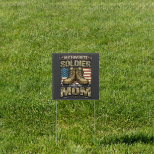 My favorite soldier calls me mom sign