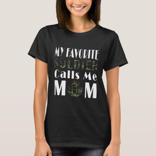 My Favorite Soldier Calls Me Mom T_Shirt