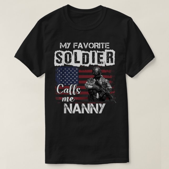 My Favorite Soldier Calls Me Nanny Army Veteran Te T-Shirt (Design Front)