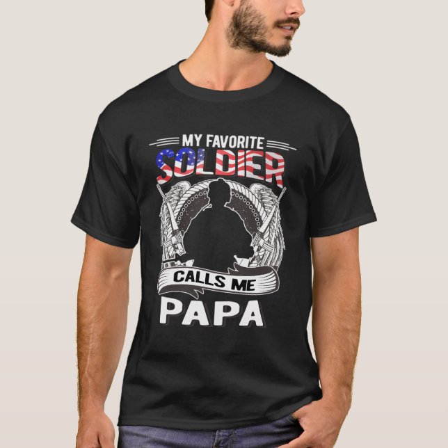 My Favorite Soldier Calls Me Papa Proud Army Grand T-Shirt (Front)