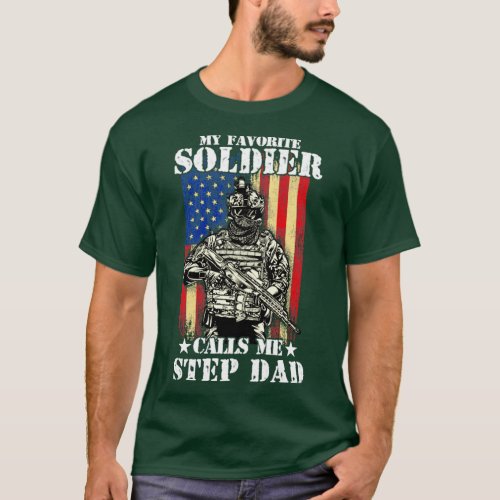 My favorite Soldier calls me Step Dad Soldier Dad  T_Shirt