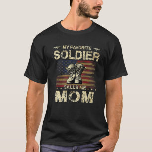 My Favorite Solider Calls Me Mom Proud Army Mom T-Shirt
