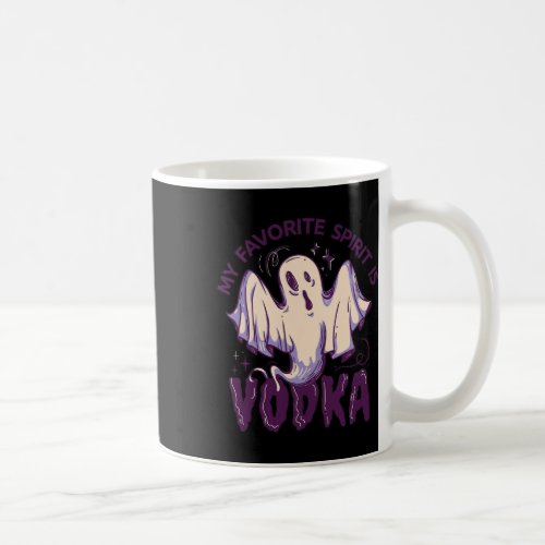 My Favorite Spirit Is Vodka Ghost Funny Halloween  Coffee Mug