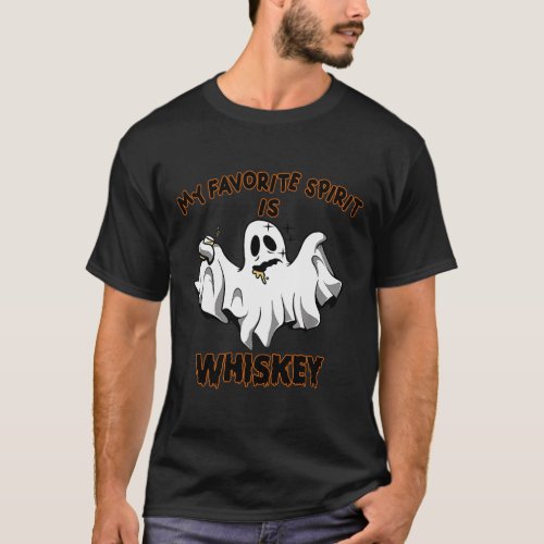 My Favorite Spirit Is Whiskey 1  T_Shirt