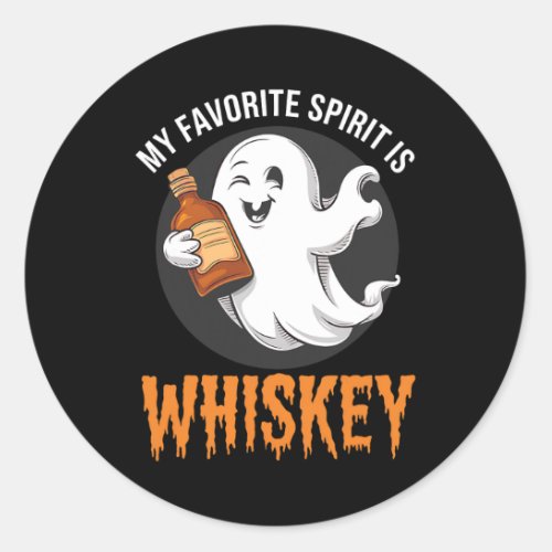 My Favorite Spirit Is Whiskey Funny Halloween Ghos Classic Round Sticker