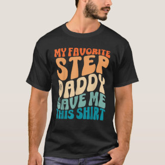 My favorite step daddy gave me this aesthehic groo T-Shirt
